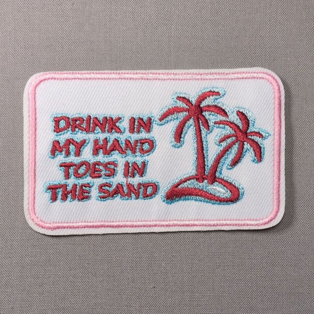 Drink In My Hand Toes In The Sand Iron On Patch | Beach Patch